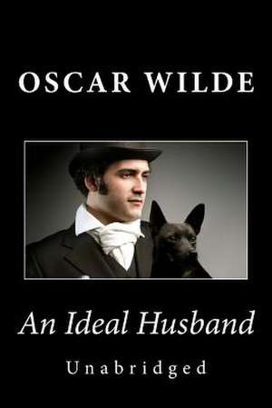 An Ideal Husband (Unabridged) de Oscar Wilde