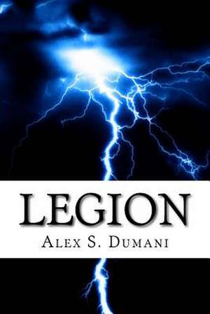 Legion de Alex S. Dumani