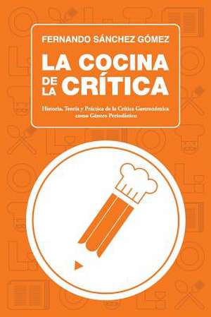 La Cocina de La Critica de Fernando Sanchez Gomez