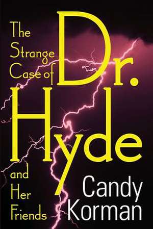 The Strange Case of Dr. Hyde and Her Friends de Candy Korman