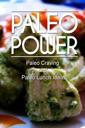 Paleo Power - Paleo Craving and Paleo Lunch de Paleo Power