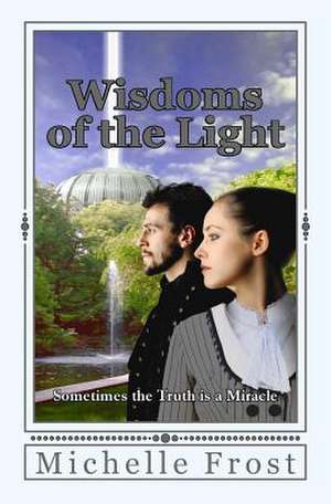 Wisdoms of the Light de Michelle Frost