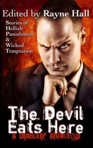 The Devil Eats Here de Rayne Hall