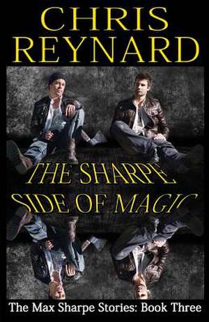 The Sharpe Side of Magic de Chris Reynard