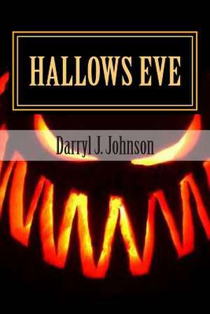 Hallows Eve de Darryl J. Johnson