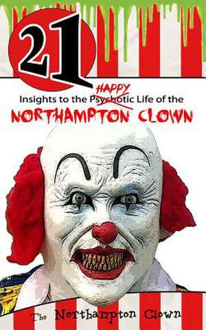 21 Insights to the Happy Life of the Northampton Clown de Clown Northampton