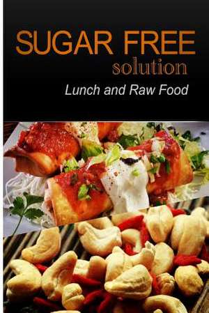 Sugar-Free Solution - Lunch and Raw Food de Sugar-Free Solution 2. Pack Books