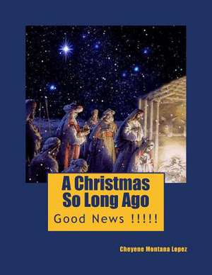 A Christmas So Long Ago de Cheyene Montana Lopez