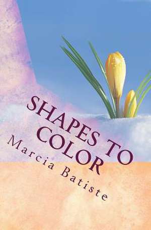 Shapes to Color de Wilson, Marcia Batiste Smith