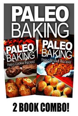 Paleo Baking - Paleo Cookie and Paleo Bread de Publishing, Ben Plus