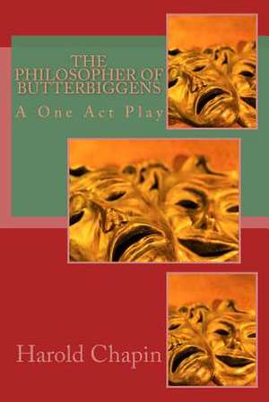 The Philosopher of Butterbiggens de Harold Chapin