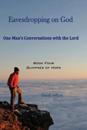 Eavesdropping on God de David Jeffers