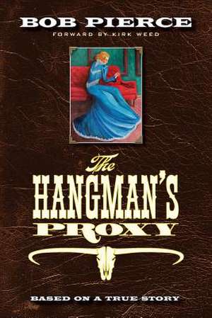 The Hangman's Proxy de Bob Pierce