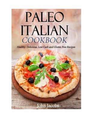 Paleo Italian Cookbook de John Jacobs