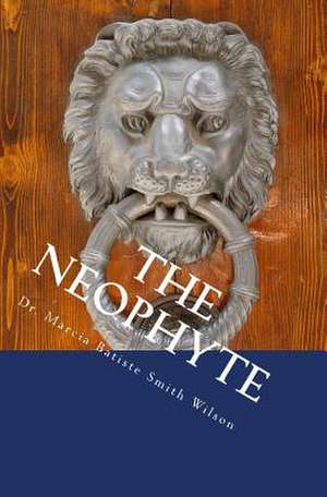 The Neophyte de Wilson, Marcia Batiste Smith