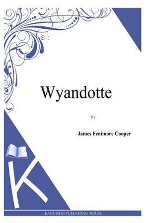 Wyandotte de James Fenimore Cooper