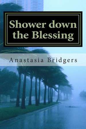 Shower Down the Blessing de Anastasia Bridgers