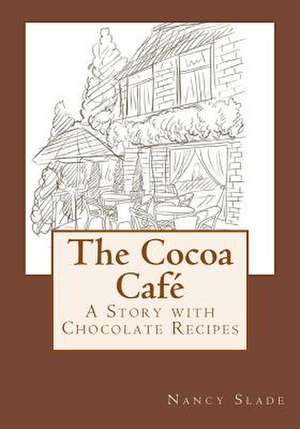 The Cocoa Cafe de Nancy Slade