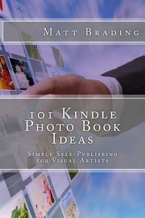 101 Kindle Photo Book Ideas de Matt Brading