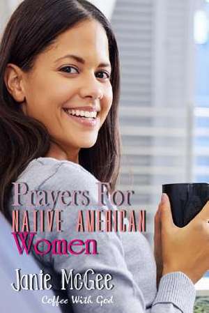 Prayers for Native American Women de Janie McGee