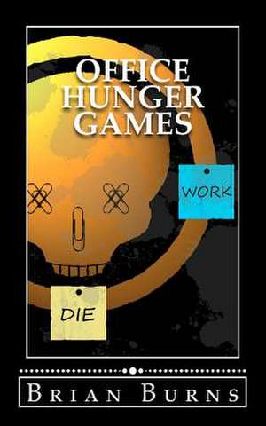 Office Hunger Games de Brian Burns