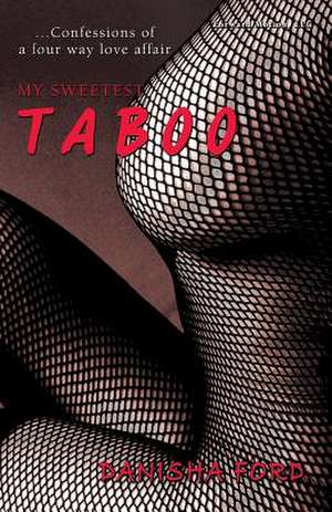 My Sweetest Taboo de Danisha Ford