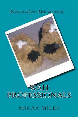 Wah Professionals de Micaa M. Miles