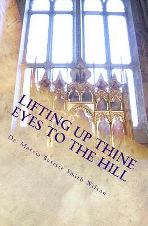 Lifting Up Thine Eyes to the Hill de Wilson, Marcia Batiste Smith