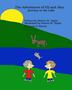 The Adventures of Eli and Alex de Darren W. Taylor