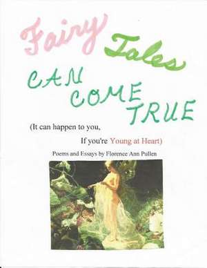 Fairy Tales Can Come True de Florence Ann Pullen