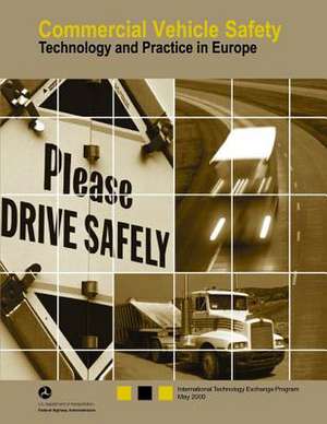 Commercial Vehicle Safety-Technology and Practice in Europe de Kate Hartman