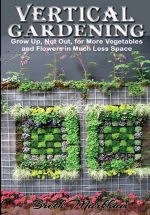 Vertical Gardening de Breth Markham