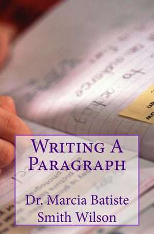 Writing a Paragraph de Wilson, Marcia Batiste Smith