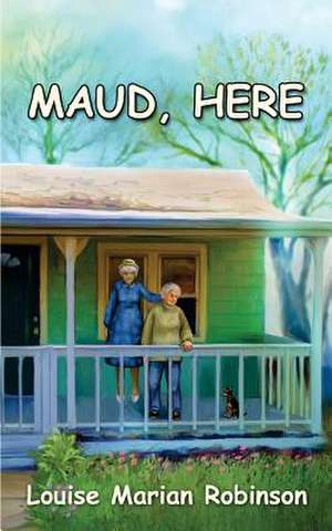 Maud, Here de Louise Marian Robinson