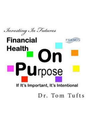 Financial Health; On Purpose de Tom Tufts