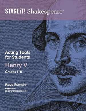 Stageit! Shakespeare Acting Tools for Students - Henry V Grades 5-8 de Floyd Rumohr