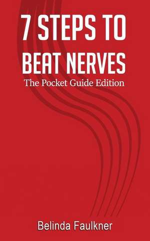 7 Steps to Beat Nerves de MS Belinda Faulkner