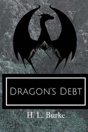 Dragon's Debt de H. L. Burke