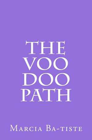 The Voo Doo Path de Wilson, Marcia Batiste Smith