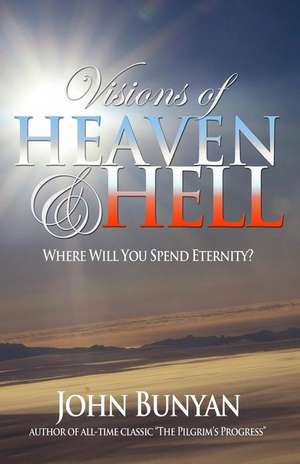 Visions of Heaven and Hell de John Bunyan