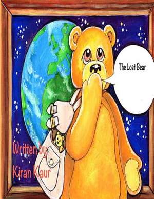 The Lost Bear de Kiran Kaur