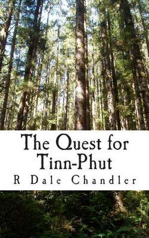 The Quest for Tinn-Phut de R. Dale Chandler