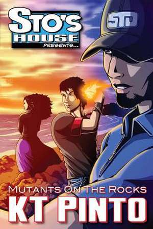 Mutants on the Rocks de Kt Pinto