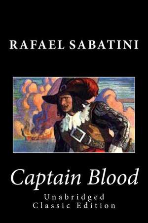 Captain Blood (Unabridged Classic Edition) de Rafael Sabatini