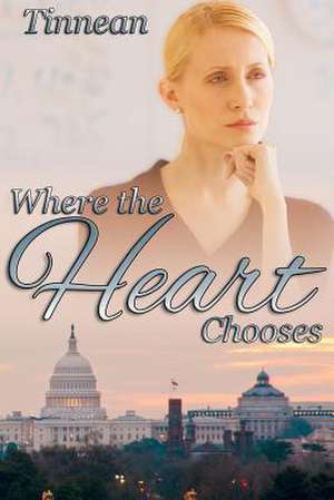 Where the Heart Chooses de Tinnean