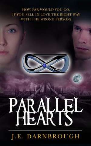 Parallel Hearts (Parallel Hearts Trilogy, #1) de J. E. Darnbrough