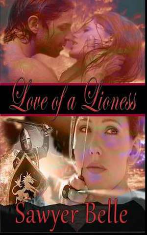 Love of a Lioness de Sawyer Belle