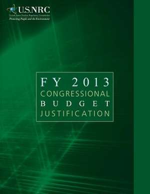 Fy 2013 Congressional Budget Justification de United States Nuclear Regulatory Commiss