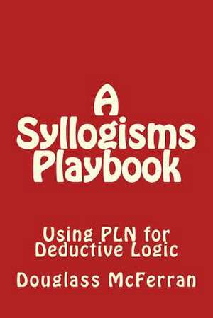 A Syllogisms Playbook de Douglass McFerran