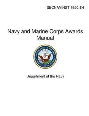 Navy and Marine Corps Awards Manual de Department Of the Navy